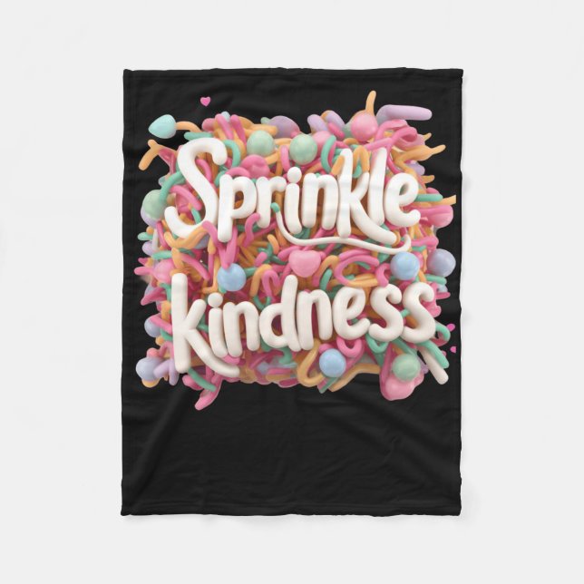 Sprinkle Kindness - 3d - Kindness S Sticker  Fleece Blanket (Front)