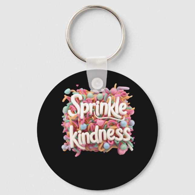 Sprinkle Kindness - 3d - Kindness S Sticker  Key Ring (Front)