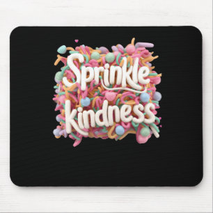 Sprinkle Kindness - 3d - Kindness S Sticker Mouse Pad