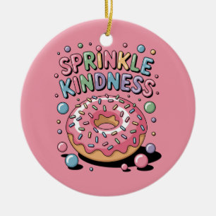 Sprinkle Kindness Doughnut Ceramic Ornament