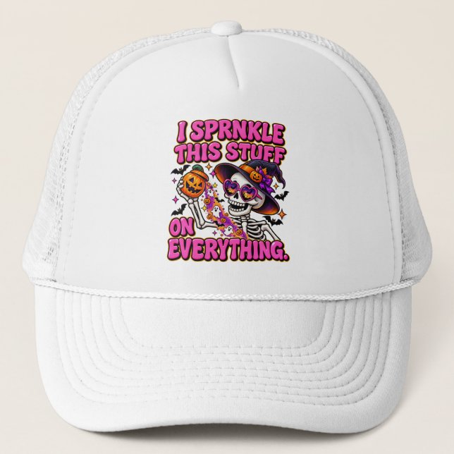 SPRINKLE THIS STUFF – HALLOWEEN SKELETON TRUCKER HAT (Front)