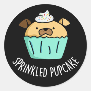 Sprinkled Pupcake Puppy Cupcake Pun Dark BG Classic Round Sticker