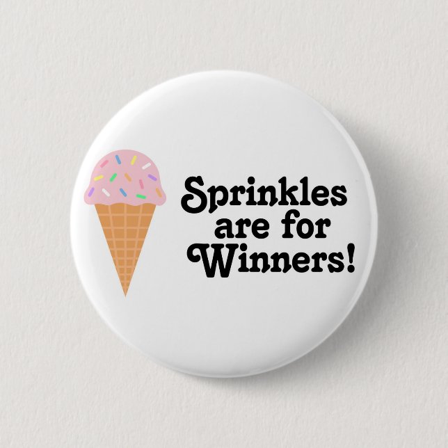 Sprinkles are for winners, Champ! 6 Cm Round Badge (Front)
