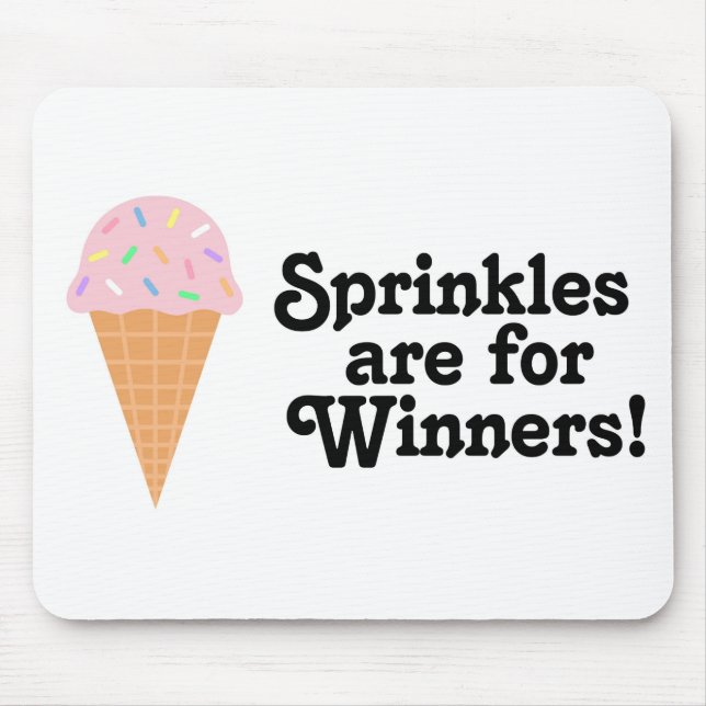 Sprinkles are for winners, Champ! Mouse Pad (Front)