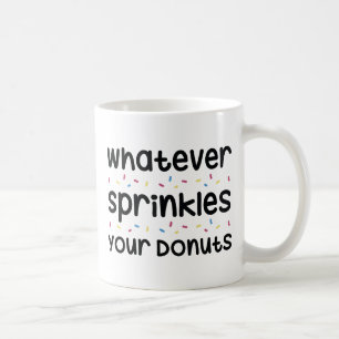 Sprinkles Your Doughnuts Coffee Mug