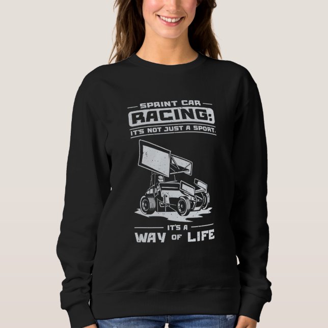 Sprint Car Dirt Track Racing Drag Racer Sprint Car Sweatshirt (Front)