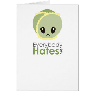 Sprout - Everybody Hates Me Card