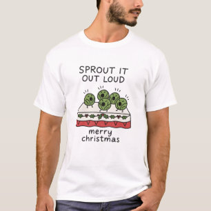 Sprout it Out - Funny Christmas Pun T-Shirt