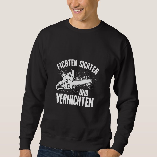 Spruce Vision Shredding Wood Chainsaw Lumberjack F Sweatshirt (Front)