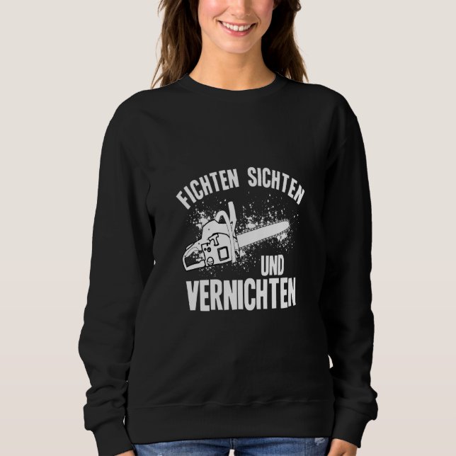 Spruce Vision Shredding Wood Chainsaw Lumberjack F Sweatshirt (Front)