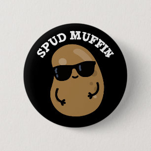 Spud Muffin Funny Potato Pun Dark BG 6 Cm Round Badge