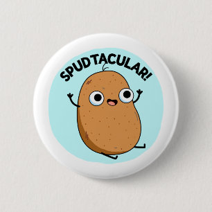 Spudtacular Funny Potato Pun 6 Cm Round Badge