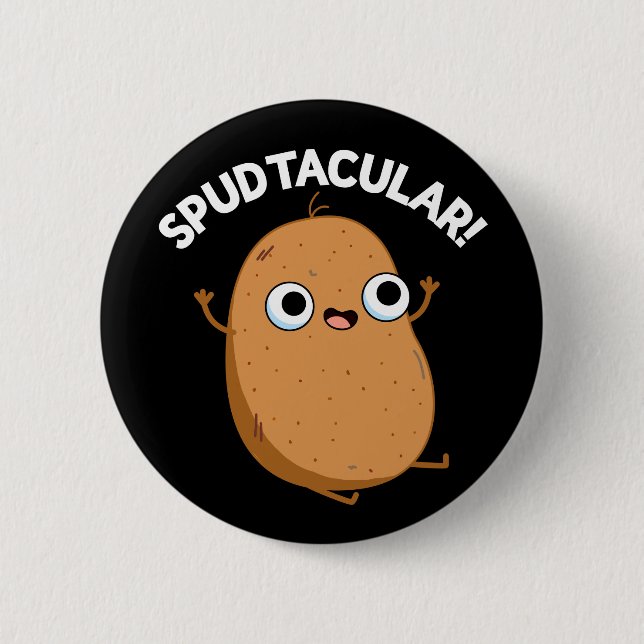 Spudtacular Funny Potato Pun Dark BG 6 Cm Round Badge (Front)