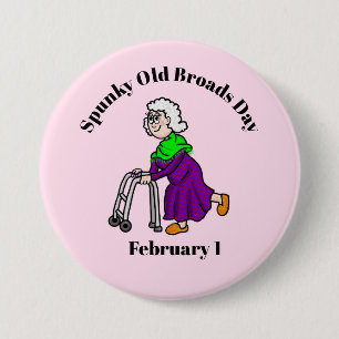 Spunky Old Broads Day Elderly Woman Button