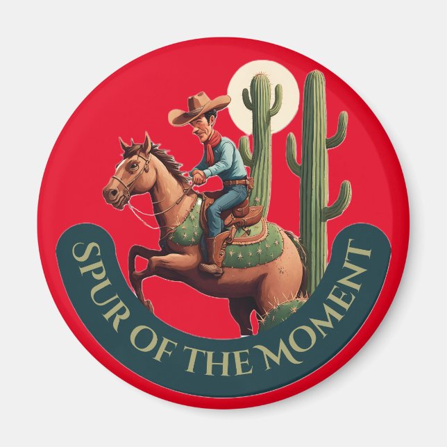 Spur of the Moment Cowboy Graphic Magnet (Front)