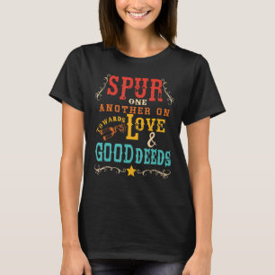 Spur One Another On Towards Love Good Deeds Retro T-Shirt