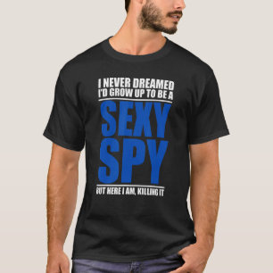 Spy Jokes Apparel For Private Detectives T-Shirt