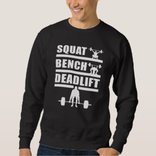 Squad Bench Deadlift Fitness Gym Sweatshirt