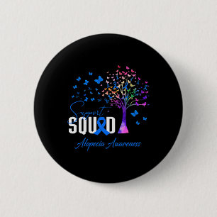 Squad For Alopecia Awareness  6 Cm Round Badge