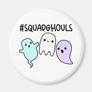 Squad Ghouls Cute Halloween Ghost Pun Magnet