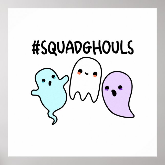 Squad Ghouls Cute Halloween Ghost Pun Poster (Front)