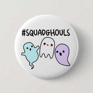 Squad Ghouls Funny Halloween Ghost Pun 6 Cm Round Badge