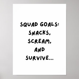 Squad Goals: Snacks, Scream, Survive... Poster