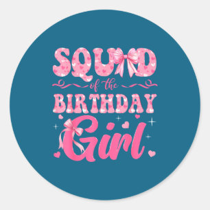 Squad Of The Birthday Girl Family Nk Coquette Bow Classic Round Sticker