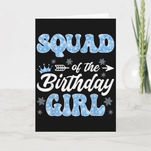 Squad Of The Birthday Girl Snowflakes Winter Chris Card