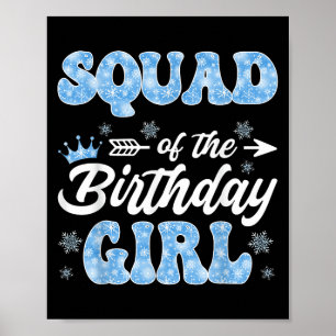Squad Of The Birthday Girl Snowflakes Winter Chris Poster