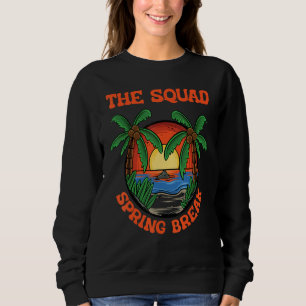 Squad Spring Break School Vacation Beach Trip Coll Sweatshirt