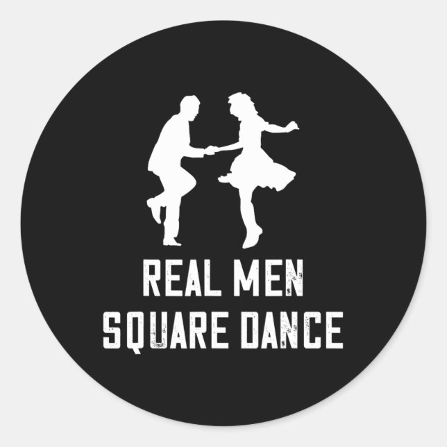 Square Dance Real Men Square Dancer Square Dancing Classic Round Sticker (Front)