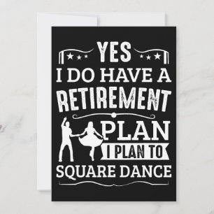 Square Dance Retirement Plan Plan To Square Dance  Invitation