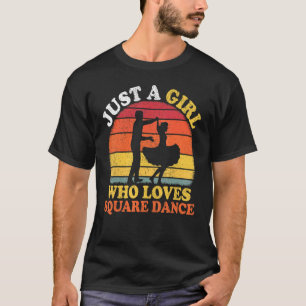 Square Dance Vintage Just A Girl Who Loves Square T-Shirt