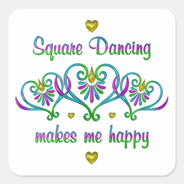 Square Dancing Makes Me Happy Square Sticker (Front)