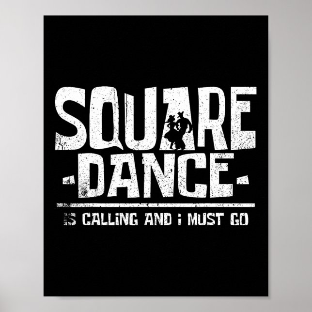 Square Dancing Square Dance Is Calling And I Must  Poster (Front)