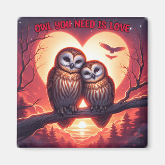 Square Magnet - Owl You Need Is Love
