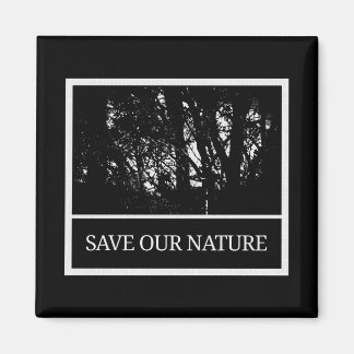 Square Magnet – 'Save Our Nature'