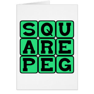 Square Peg in a Round Hole