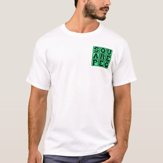 Square Peg in a Round Hole T-Shirt (Front)