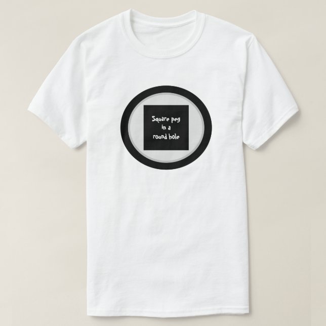 Square peg in a round hole t-shirt by dalDesignNZ (Design Front)