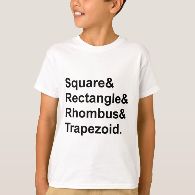 Square Rectangle Rhombus Trapezod | Quadrilaterals T-Shirt (Front)