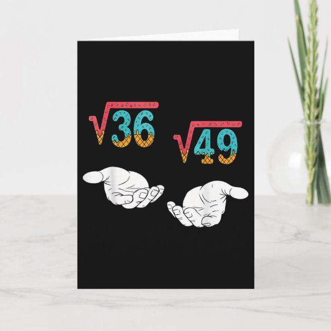 Square Root 36 49 Meme 67 Ice Cream Drip Math Teac Card (Front)