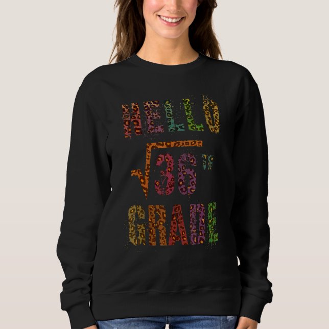 Square Root 36 Hello 6th Grade Math Stud Teacher S Sweatshirt (Front)