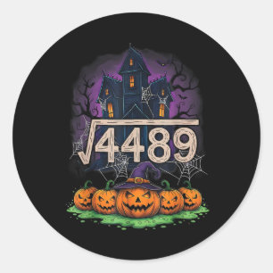 Square Root 4489 Funny Halloween Meme 67 Math Teac Classic Round Sticker