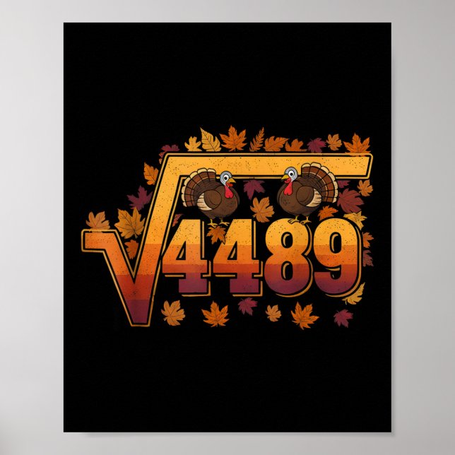 Square Root 4489 Funny Thanksgiving Meme 67 Math T Poster (Front)