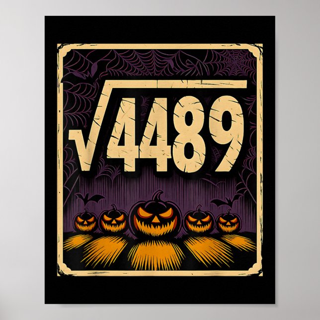 Square Root 4489 Halloween Pumpkin Math Joke 6 7 S Poster (Front)