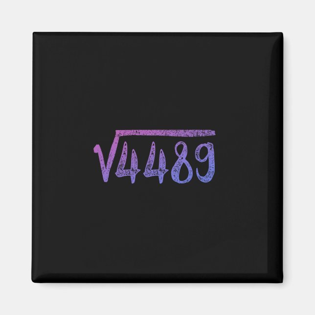 Square Root 4489 Math Teacher Six Seven 6 7  Magnet (Front)