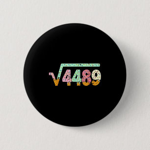 Square Root 4489 Slang Math Teacher Six Seven 6 7 Cm Round Badge