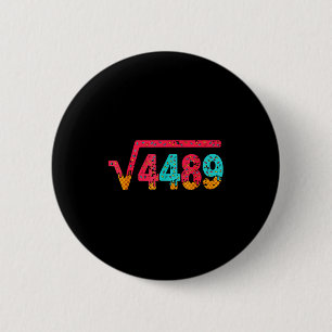 Square Root 4489 Slang Math Teacher Six Seven 6 7 Cm Round Badge